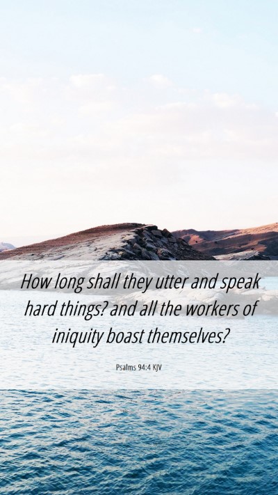 Picture 06 - Psalms 94:4 KJV Mobile Phone Wallpaper - How long shall they utter and speak hard things? - Mobile Bible Verse Wallpaper