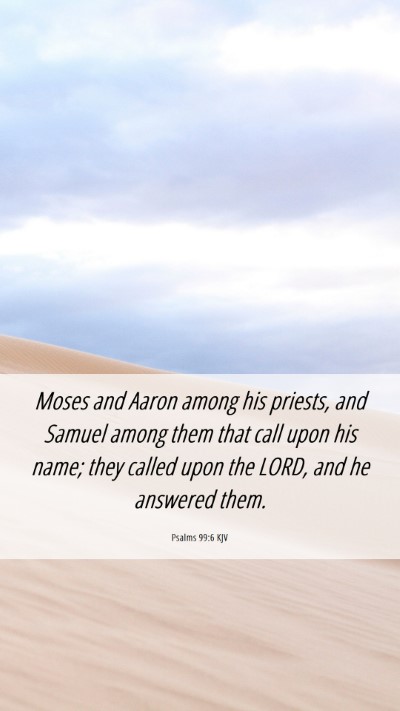 Picture 06 - Psalms 99:6 KJV Mobile Phone Wallpaper - Moses and Aaron among his priests, and Samuel - Mobile Bible Verse Wallpaper