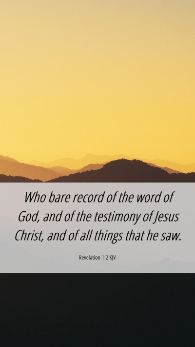 Picture 06 - Revelation 1:2 KJV Mobile Phone Wallpaper - Who bare record of the word of God, and of the - Mobile Bible Verse Wallpaper
