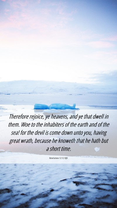 Picture 06 - Revelation 12:12 KJV Mobile Phone Wallpaper - Therefore rejoice, ye heavens, and ye that dwell - Mobile Bible Verse Wallpaper