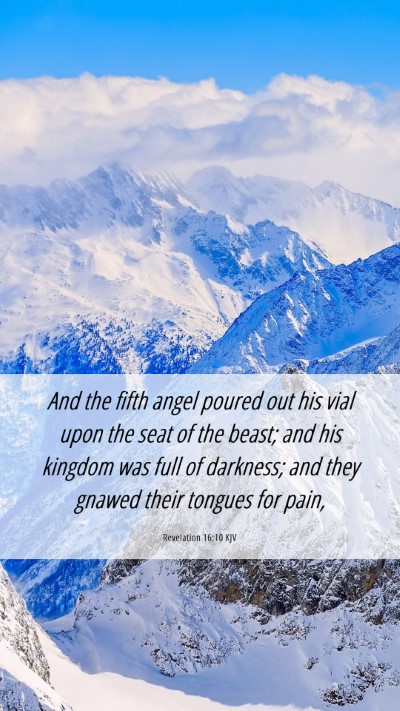 Picture 06 - Revelation 16:10 KJV Mobile Phone Wallpaper - And the fifth angel poured out his vial upon the - Mobile Bible Verse Wallpaper