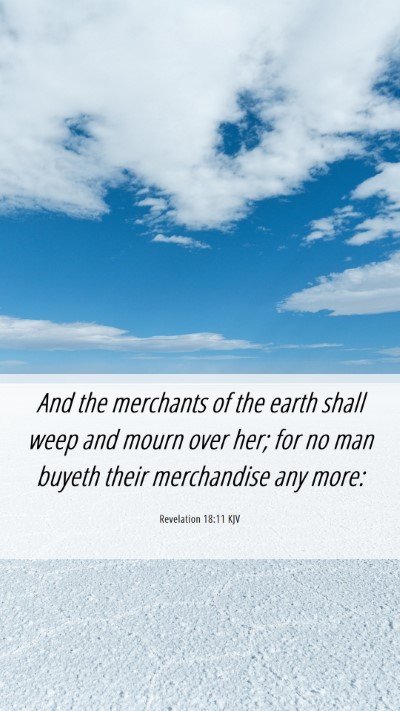 Picture 06 - Revelation 18:11 KJV Mobile Phone Wallpaper - And the merchants of the earth shall weep and - Mobile Bible Verse Wallpaper