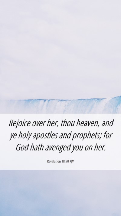 Picture 06 - Revelation 18:20 KJV Mobile Phone Wallpaper - Rejoice over her, thou heaven, and ye holy - Mobile Bible Verse Wallpaper