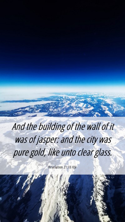 Picture 06 - Revelation 21:18 KJV Mobile Phone Wallpaper - And the building of the wall of it was of jasper: - Mobile Bible Verse Wallpaper