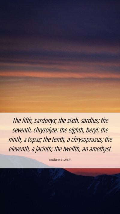 Picture 06 - Revelation 21:20 KJV Mobile Phone Wallpaper - The fifth, sardonyx; the sixth, sardius; the - Mobile Bible Verse Wallpaper