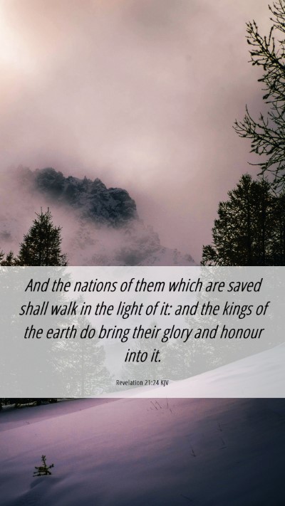 Picture 06 - Revelation 21:24 KJV Mobile Phone Wallpaper - And the nations of them which are saved shall - Mobile Bible Verse Wallpaper