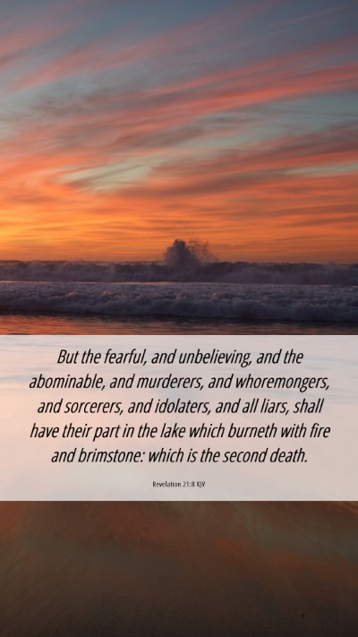 Picture 06 - Revelation 21:8 KJV Mobile Phone Wallpaper - But the fearful, and unbelieving, and the - Mobile Bible Verse Wallpaper