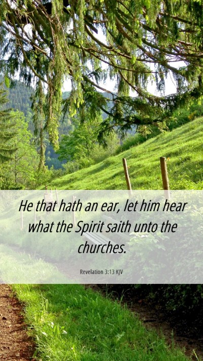 Picture 06 - Revelation 3:13 KJV Mobile Phone Wallpaper - He that hath an ear, let him hear what the Spirit - Mobile Bible Verse Wallpaper