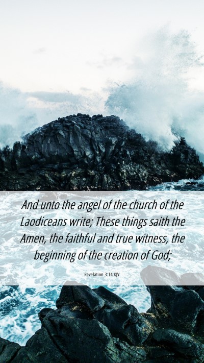 Picture 06 - Revelation 3:14 KJV Mobile Phone Wallpaper - And unto the angel of the church of the - Mobile Bible Verse Wallpaper