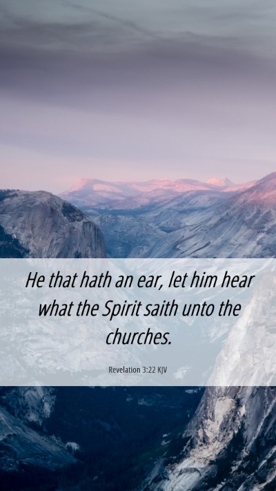 Picture 06 - Revelation 3:22 KJV Mobile Phone Wallpaper - He that hath an ear, let him hear what the Spirit - Mobile Bible Verse Wallpaper