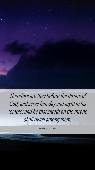 Picture 06 - Revelation 7:15 KJV Mobile Phone Wallpaper - Therefore are they before the throne of God, and - Mobile Bible Verse Wallpaper