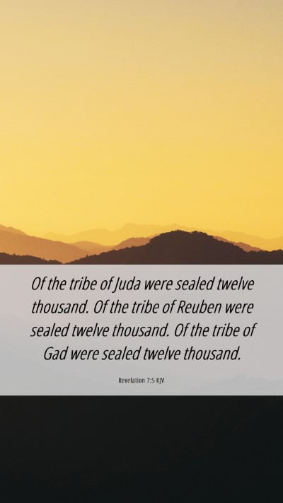 Picture 06 - Revelation 7:5 KJV Mobile Phone Wallpaper - Of the tribe of Juda were sealed twelve thousand. - Mobile Bible Verse Wallpaper