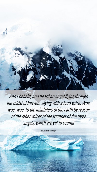 Picture 06 - Revelation 8:13 KJV Mobile Phone Wallpaper - And I beheld, and heard an angel flying through - Mobile Bible Verse Wallpaper