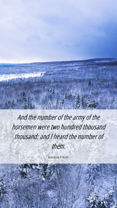 Picture 06 - Revelation 9:16 KJV Mobile Phone Wallpaper - And the number of the army of the horsemen were - Mobile Bible Verse Wallpaper