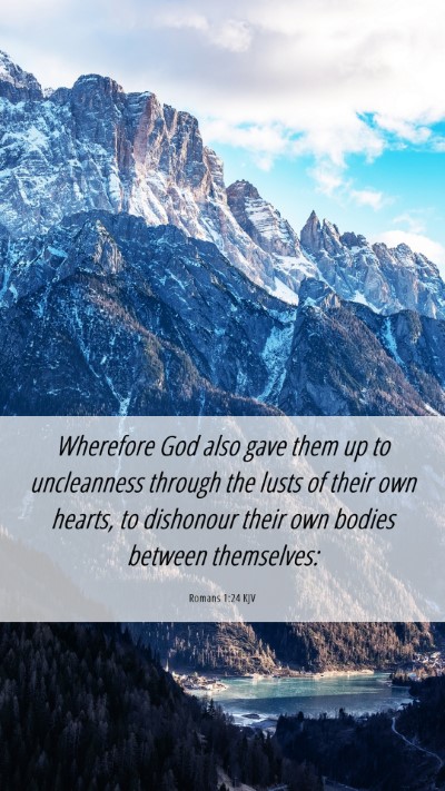 Picture 06 - Romans 1:24 KJV Mobile Phone Wallpaper - Wherefore God also gave them up to uncleanness - Mobile Bible Verse Wallpaper