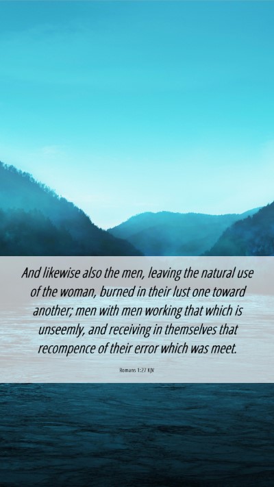 Picture 06 - Romans 1:27 KJV Mobile Phone Wallpaper - And likewise also the men, leaving the natural - Mobile Bible Verse Wallpaper