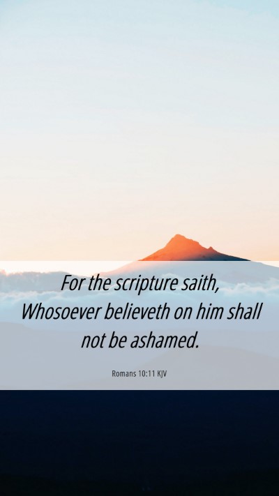 Picture 06 - Romans 10:11 KJV Mobile Phone Wallpaper - For the scripture saith, Whosoever believeth on - Mobile Bible Verse Wallpaper