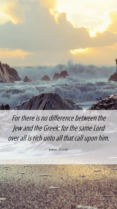 Picture 06 - Romans 10:12 KJV Mobile Phone Wallpaper - For there is no difference between the Jew and - Mobile Bible Verse Wallpaper