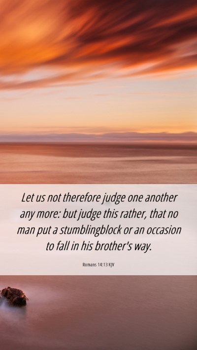 Picture 06 - Romans 14:13 KJV Mobile Phone Wallpaper - Let us not therefore judge one another any more: - Mobile Bible Verse Wallpaper