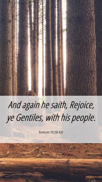 Picture 06 - Romans 15:10 KJV Mobile Phone Wallpaper - And again he saith, Rejoice, ye Gentiles, with - Mobile Bible Verse Wallpaper
