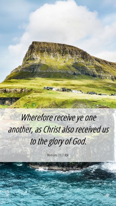 Picture 06 - Romans 15:7 KJV Mobile Phone Wallpaper - Wherefore receive ye one another, as Christ also - Mobile Bible Verse Wallpaper