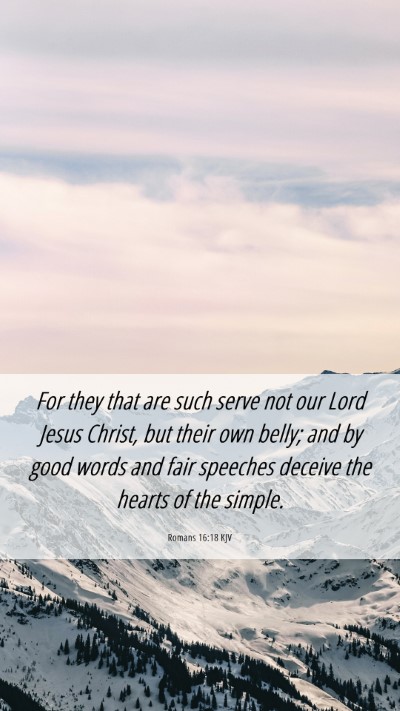 Picture 06 - Romans 16:18 KJV Mobile Phone Wallpaper - For they that are such serve not our Lord Jesus - Mobile Bible Verse Wallpaper