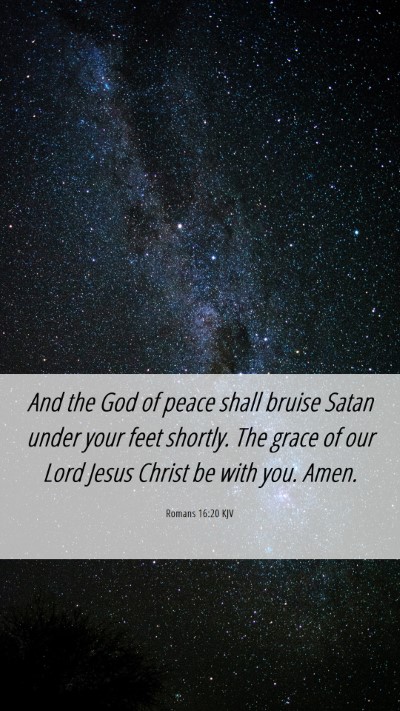 Picture 06 - Romans 16:20 KJV Mobile Phone Wallpaper - And the God of peace shall bruise Satan under - Mobile Bible Verse Wallpaper