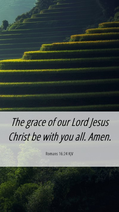 Picture 06 - Romans 16:24 KJV Mobile Phone Wallpaper - The grace of our Lord Jesus Christ be with you - Mobile Bible Verse Wallpaper