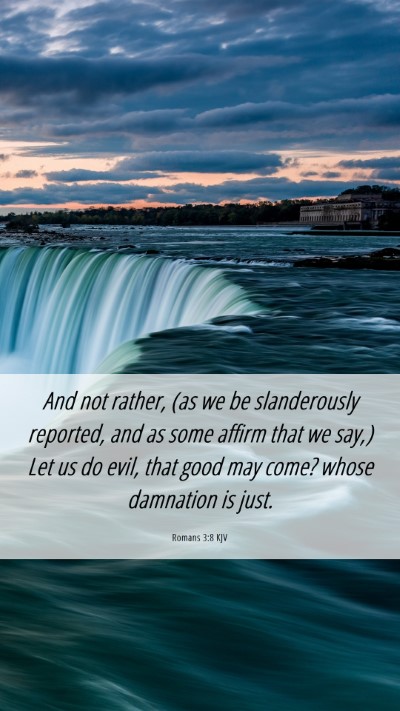 Picture 06 - Romans 3:8 KJV Mobile Phone Wallpaper - And not rather, (as we be slanderously reported, - Mobile Bible Verse Wallpaper