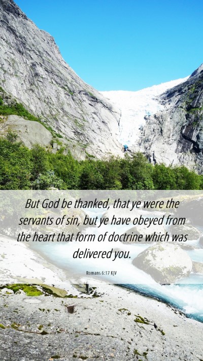 Picture 06 - Romans 6:17 KJV Mobile Phone Wallpaper - But God be thanked, that ye were the servants of - Mobile Bible Verse Wallpaper