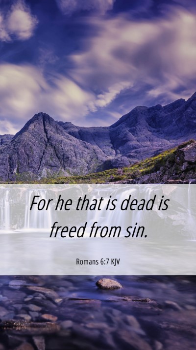 Picture 06 - Romans 6:7 KJV Mobile Phone Wallpaper - For he that is dead is freed from - Mobile Bible Verse Wallpaper
