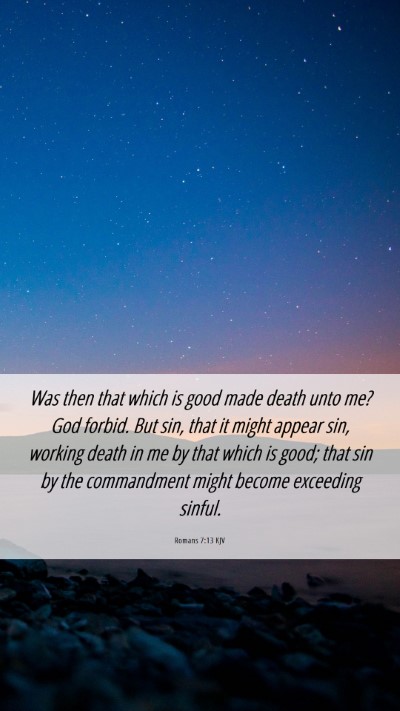 Picture 06 - Romans 7:13 KJV Mobile Phone Wallpaper - Was then that which is good made death unto me? - Mobile Bible Verse Wallpaper