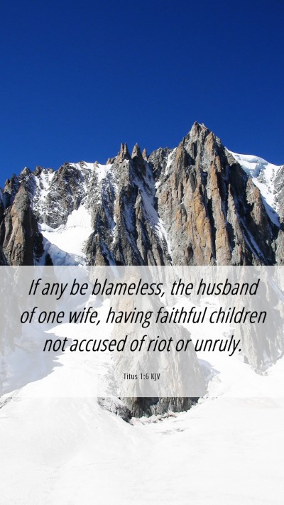 Picture 06 - Titus 1:6 KJV Mobile Phone Wallpaper - If any be blameless, the husband of one wife, - Mobile Bible Verse Wallpaper