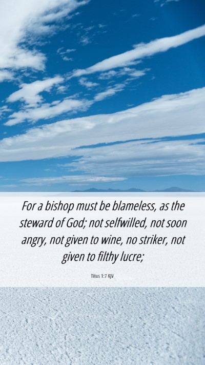 Picture 06 - Titus 1:7 KJV Mobile Phone Wallpaper - For a bishop must be blameless, as the steward of - Mobile Bible Verse Wallpaper