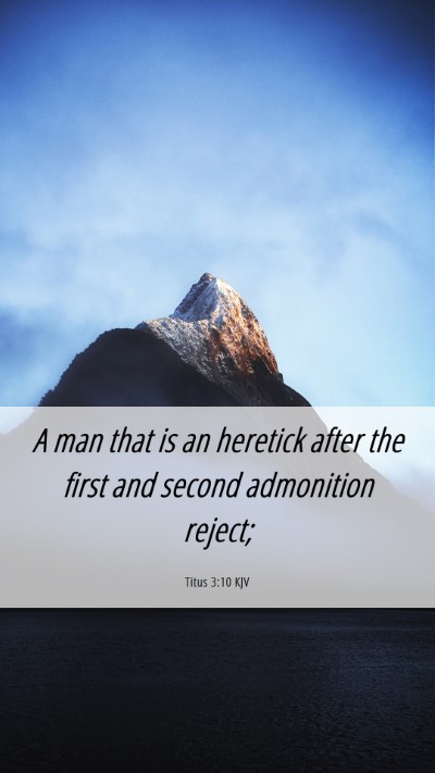 Picture 06 - Titus 3:10 KJV Mobile Phone Wallpaper - A man that is an heretick after the first and - Mobile Bible Verse Wallpaper