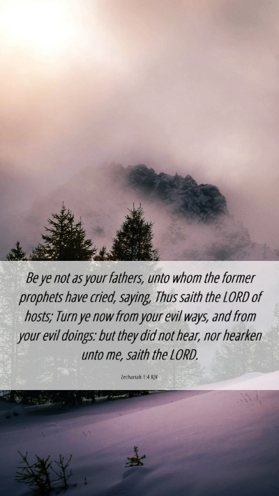 Picture 06 - Zechariah 1:4 KJV Mobile Phone Wallpaper - Be ye not as your fathers, unto whom the former - Mobile Bible Verse Wallpaper