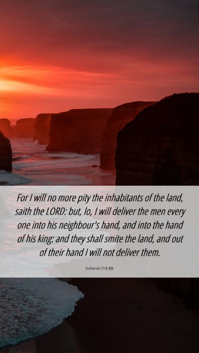 Picture 06 - Zechariah 11:6 KJV Mobile Phone Wallpaper - For I will no more pity the inhabitants of the - Mobile Bible Verse Wallpaper