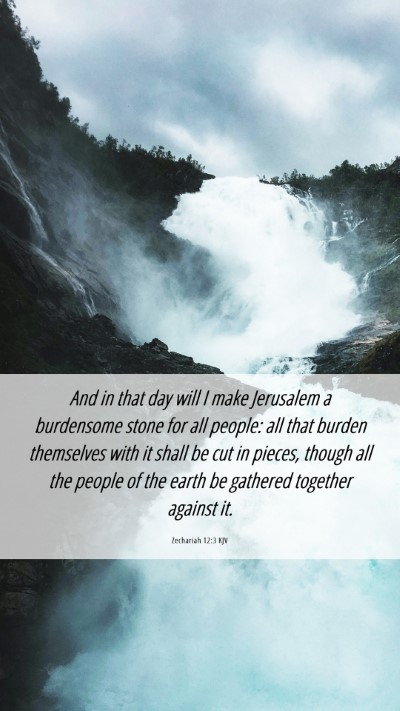 Picture 06 - Zechariah 12:3 KJV Mobile Phone Wallpaper - And in that day will I make Jerusalem a - Mobile Bible Verse Wallpaper