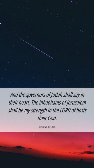 Picture 06 - Zechariah 12:5 KJV Mobile Phone Wallpaper - And the governors of Judah shall say in their - Mobile Bible Verse Wallpaper