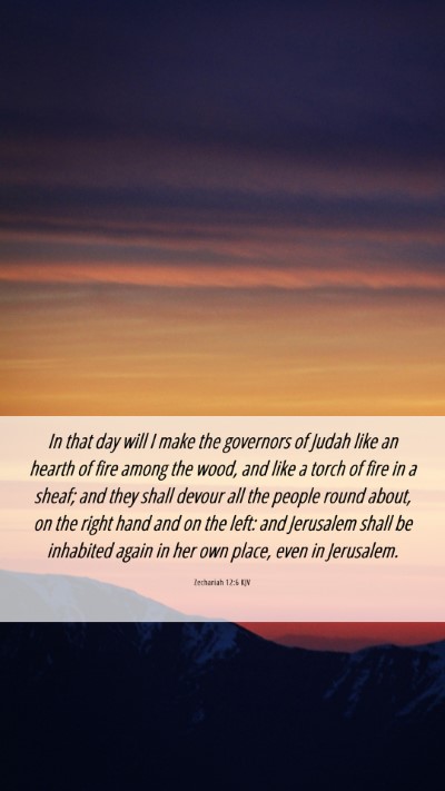 Picture 06 - Zechariah 12:6 KJV Mobile Phone Wallpaper - In that day will I make the governors of Judah - Mobile Bible Verse Wallpaper