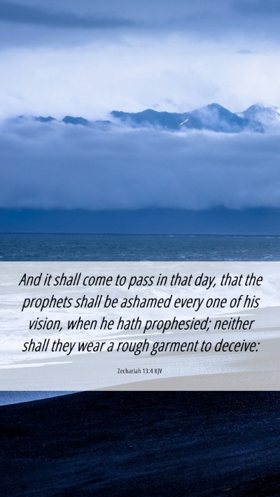 Picture 06 - Zechariah 13:4 KJV Mobile Phone Wallpaper - And it shall come to pass in that day, that the - Mobile Bible Verse Wallpaper