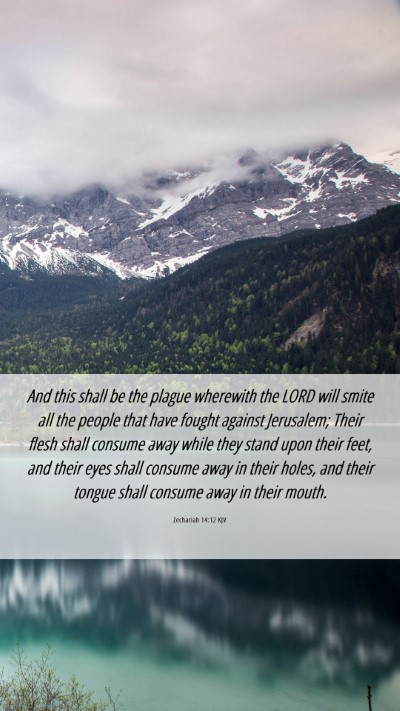 Picture 06 - Zechariah 14:12 KJV Mobile Phone Wallpaper - And this shall be the plague wherewith the LORD - Mobile Bible Verse Wallpaper