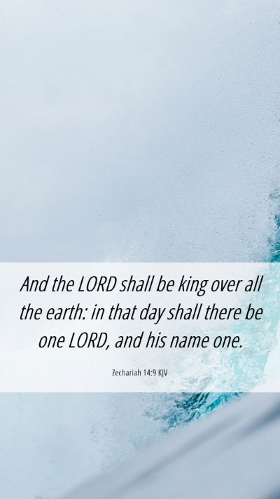 Picture 06 - Zechariah 14:9 KJV Mobile Phone Wallpaper - And the LORD shall be king over all the earth: in - Mobile Bible Verse Wallpaper