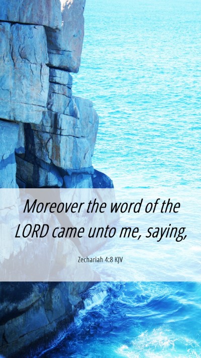 Picture 06 - Zechariah 4:8 KJV Mobile Phone Wallpaper - Moreover the word of the LORD came unto me, - Mobile Bible Verse Wallpaper