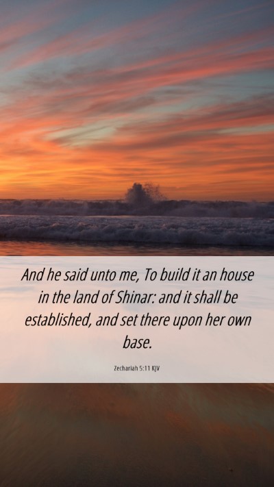 Picture 06 - Zechariah 5:11 KJV Mobile Phone Wallpaper - And he said unto me, To build it an house in the - Mobile Bible Verse Wallpaper