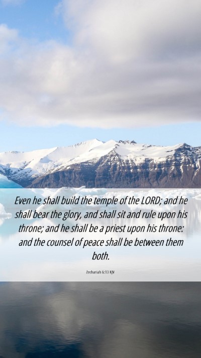 Picture 06 - Zechariah 6:13 KJV Mobile Phone Wallpaper - Even he shall build the temple of the LORD; and - Mobile Bible Verse Wallpaper