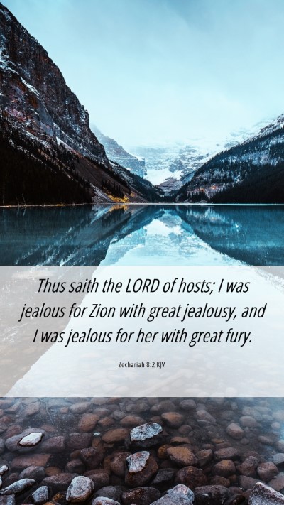 Picture 06 - Zechariah 8:2 KJV Mobile Phone Wallpaper - Thus saith the LORD of hosts; I was jealous for - Mobile Bible Verse Wallpaper