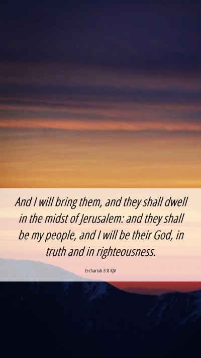 Picture 06 - Zechariah 8:8 KJV Mobile Phone Wallpaper - And I will bring them, and they shall dwell in - Mobile Bible Verse Wallpaper