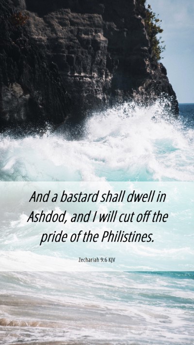 Picture 06 - Zechariah 9:6 KJV Mobile Phone Wallpaper - And a bastard shall dwell in Ashdod, and I will - Mobile Bible Verse Wallpaper