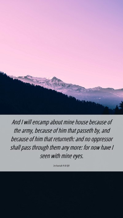 Picture 06 - Zechariah 9:8 KJV Mobile Phone Wallpaper - And I will encamp about mine house because of the - Mobile Bible Verse Wallpaper